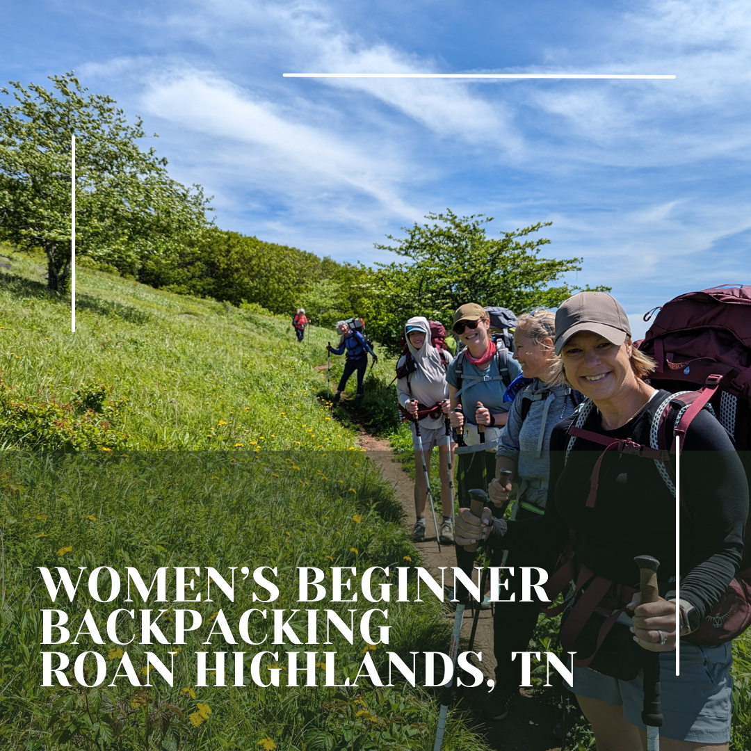 Women's Appalachian Trail Beginner Backpacking Trip- Roan Highlands, TN (2025)